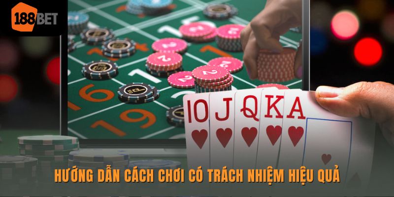 188BET hướng dẫn mọi hội viên chơi có trách nhiệm 2 Hướng dẫn cách chơi có trách nhiệm hiệu quả